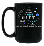 Dad We Have Tried To Find The Best For You But We Already Belong To You (12) Black Coffee Mug