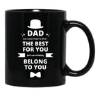 Dad We Have Tried To Find The Best For You But We Already Belong To You (8) Black Coffee Mug - Black