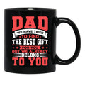 Dad We Have Tried To Find The Best Gift For You But We Already Belong To You Mug Father'S Day Mug Best Fathers Mug Cool Dad Mug Black Coffee Mug - Black