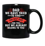 Dad We Have Tried To Find The Best Gift For You Fathers Day Black Coffee Mug - Black