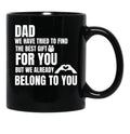 Dad We Have Tried To Find The Best GifMug Black Coffee Mug - Black