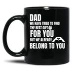 Dad We Have Tried To Find The Best GifMug Black Coffee Mug