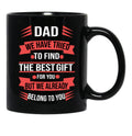 Dad We Tried To Find The Best Gift For You Black Coffee Mug - Black