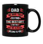 Dad We Tried To Find The Best Gift For You Black Coffee Mug - Black