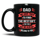 Dad We Tried To Find The Best Gift For You Black Coffee Mug