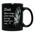 Dad Wings Were Ready By My Heart Not Memorial Gift Gift Black Coffee Mug - Black
