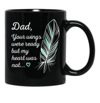 Dad Wings Were Ready By My Heart Not Memorial Gift Gift Black Coffee Mug - Black