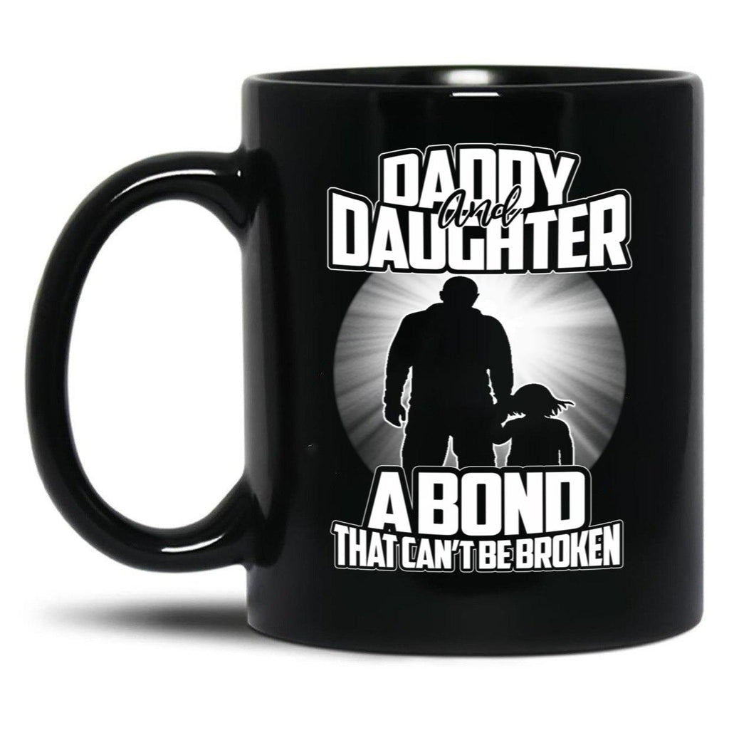 Daddy And Daughter - A Bond That Can'T Be Broken Funny Father'S Dayh Black Coffee Mug