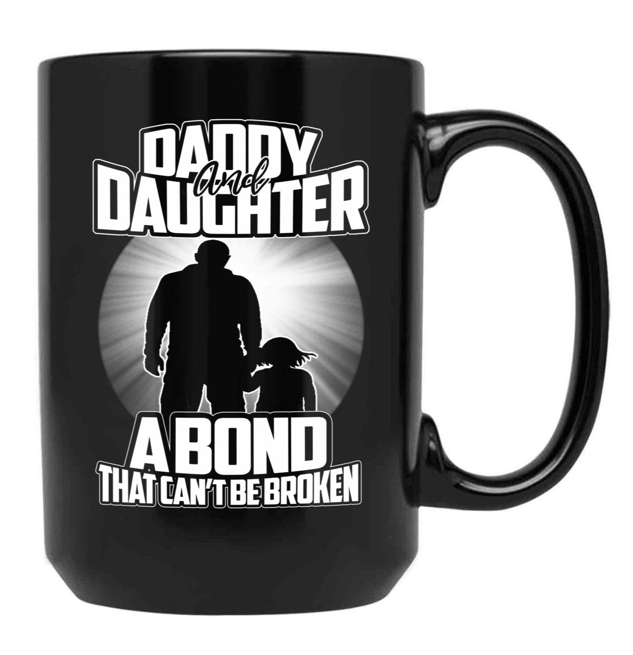 Daddy And Daughter - A Bond That Can'T Be Broken Funny Father'S Dayh Black Coffee Mug - Black