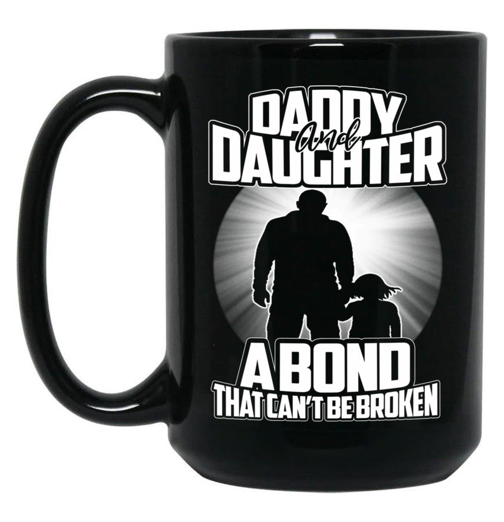 Daddy And Daughter - A Bond That Can'T Be Broken Funny Father'S Dayh Black Coffee Mug