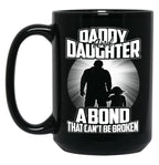 Daddy And Daughter - A Bond That Can'T Be Broken Funny Father'S Dayh Black Coffee Mug