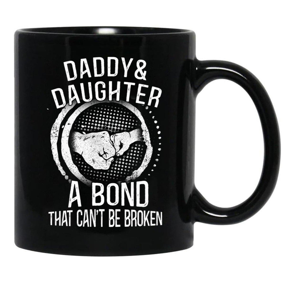 Daddy And Daughter A Bond That Can'T Be Broken Black Coffee Mug - Black