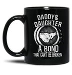 Daddy And Daughter A Bond That Can'T Be Broken Black Coffee Mug