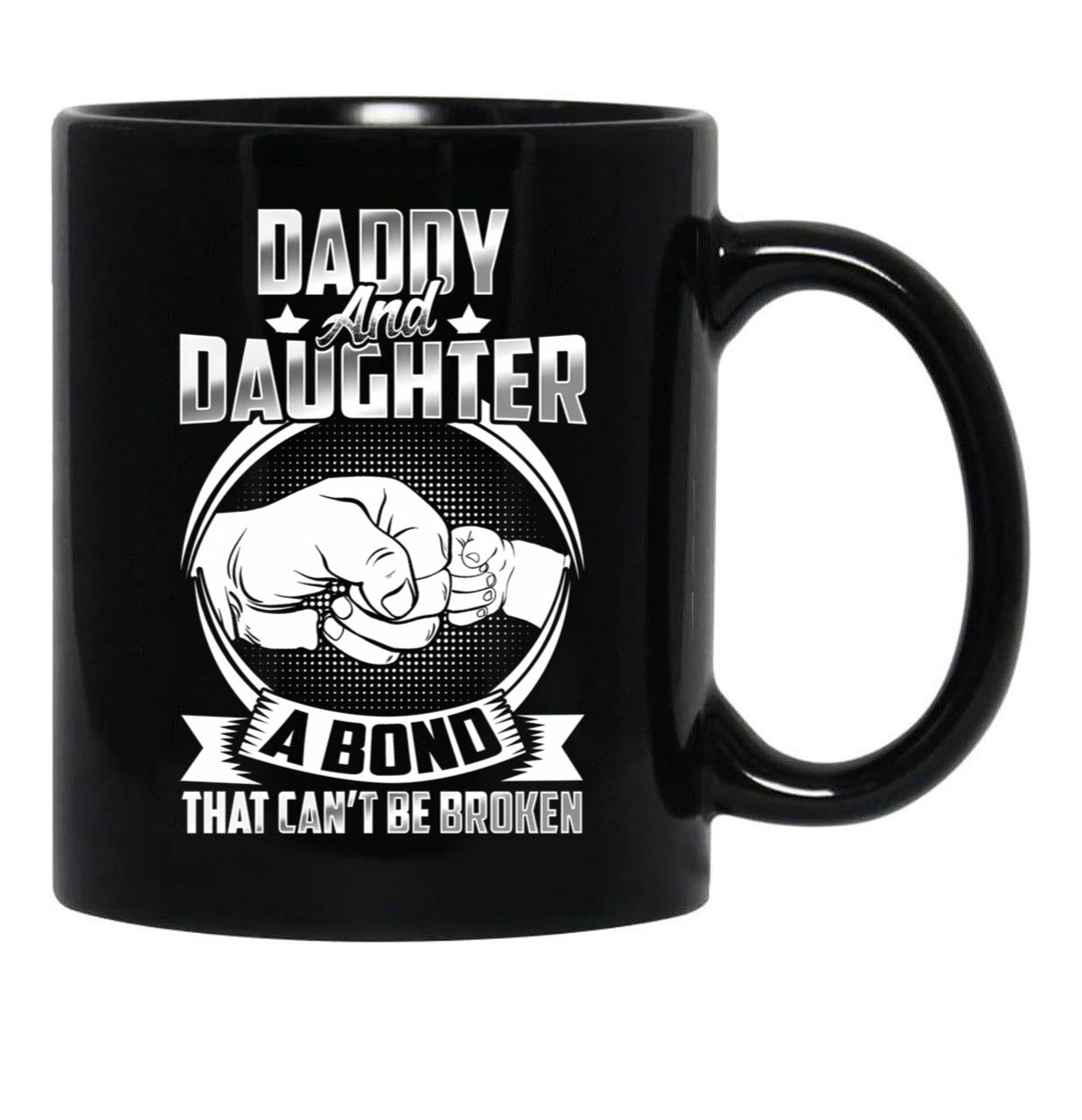Daddy And Daughter A Bond That Cant Be Broken Black Coffee Mug - Black