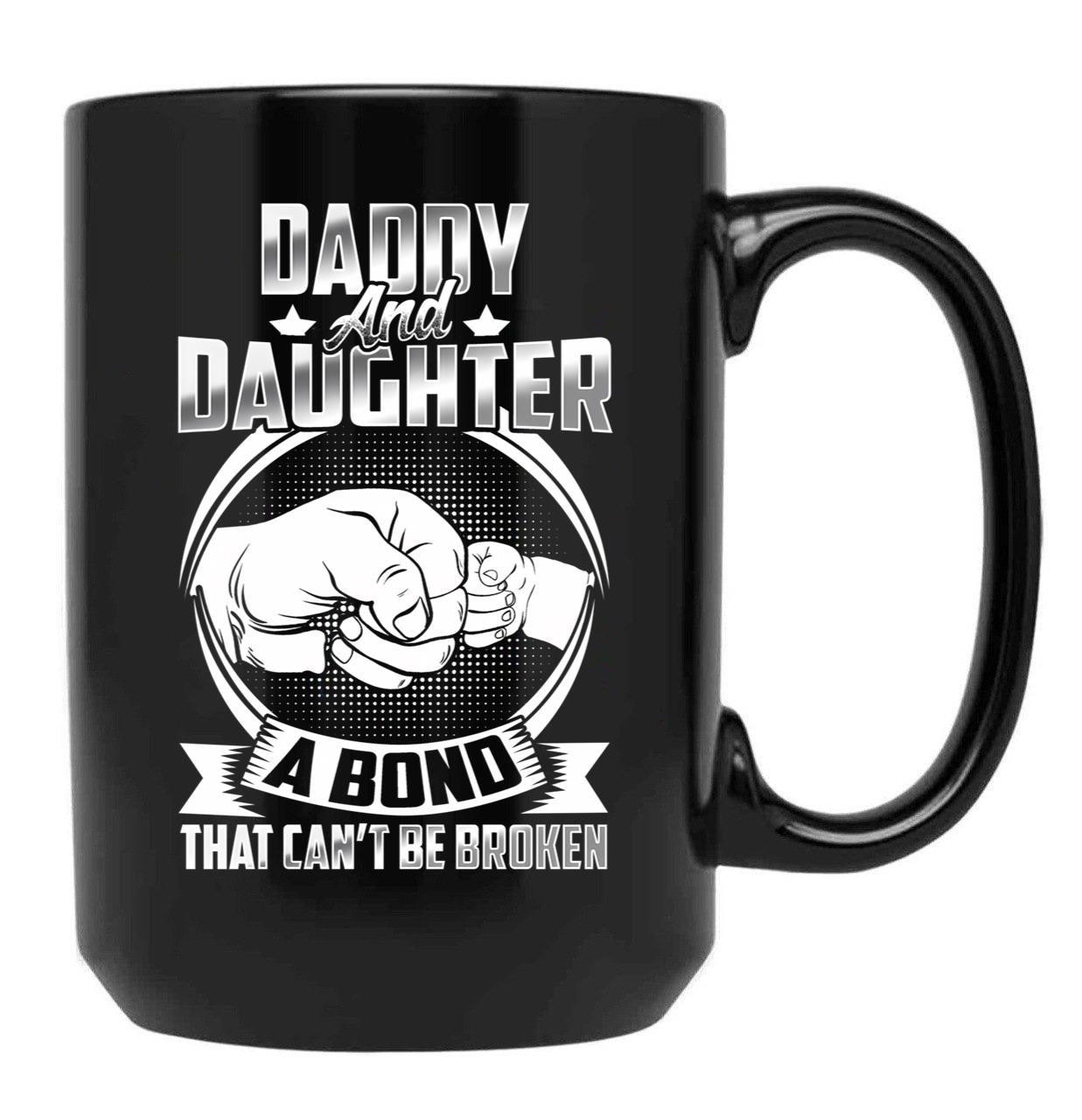Daddy And Daughter A Bond That Cant Be Broken Black Coffee Mug - Black