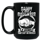 Daddy And Daughter A Bond That Cant Be Broken Black Coffee Mug