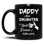 Daddy And Daughter Best Friend For Life Black Coffee Mug
