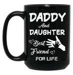 Daddy And Daughter Best Friend For Life Black Coffee Mug