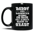 Daddy And Daughter Eye To Eye Heart To Heart Black Coffee Mug
