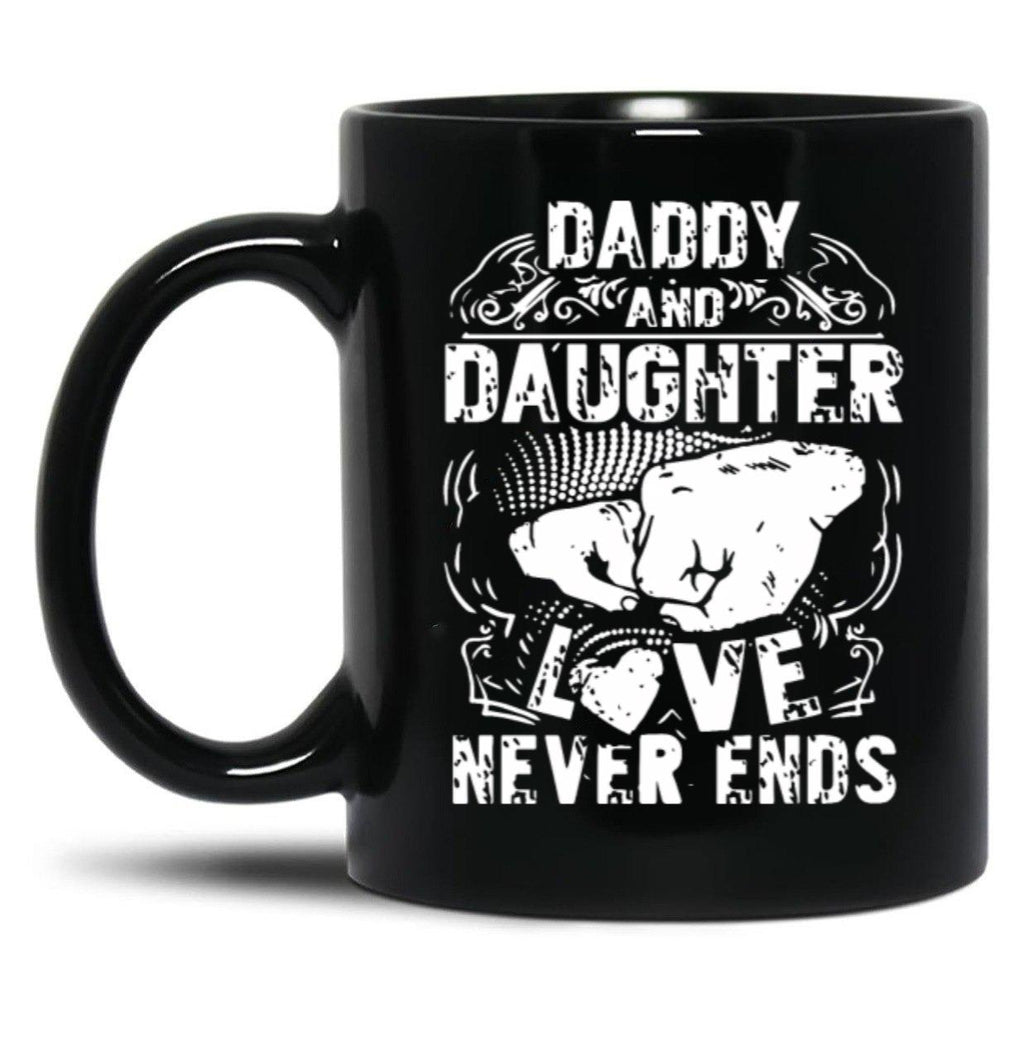 Daddy And Daughter Love Never Ends Daughter Black Coffee Mug