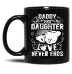 Daddy And Daughter Love Never Ends Daughter Black Coffee Mug