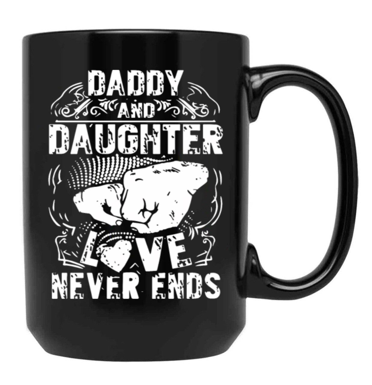 Daddy And Daughter Love Never Ends Daughter Black Coffee Mug - Black