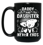 Daddy And Daughter Love Never Ends Daughter Black Coffee Mug