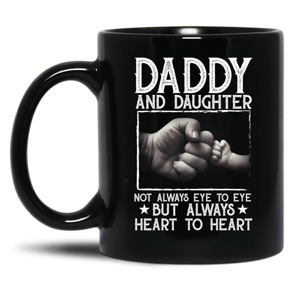 Daddy And Daughter Not Always Eye To Eye But Always Heart To Heart Fathers Day Black Coffee Mug