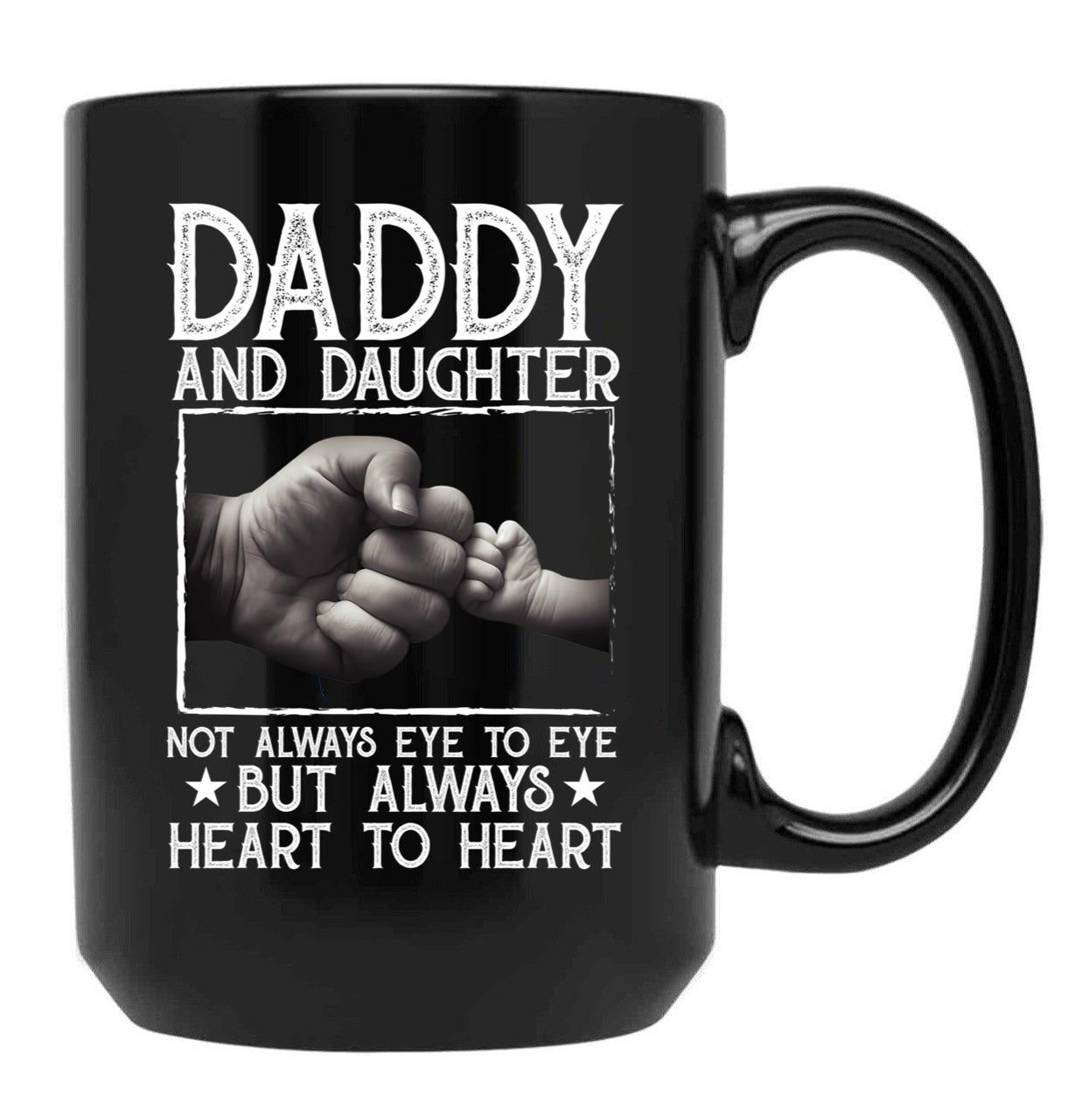 Daddy And Daughter Not Always Eye To Eye But Always Heart To Heart Fathers Day Black Coffee Mug - Black