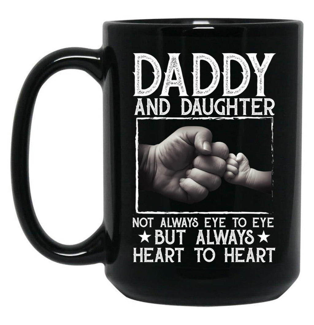 Daddy And Daughter Not Always Eye To Eye But Always Heart To Heart Fathers Day Black Coffee Mug