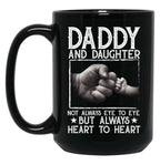 Daddy And Daughter Not Always Eye To Eye But Always Heart To Heart Fathers Day Black Coffee Mug