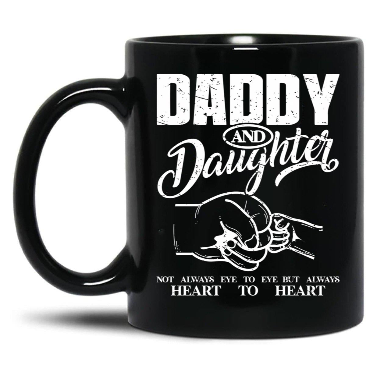 Daddy And Daughter Not Always Eye To Eye But Always Heart To Heart (10) Black Coffee Mug