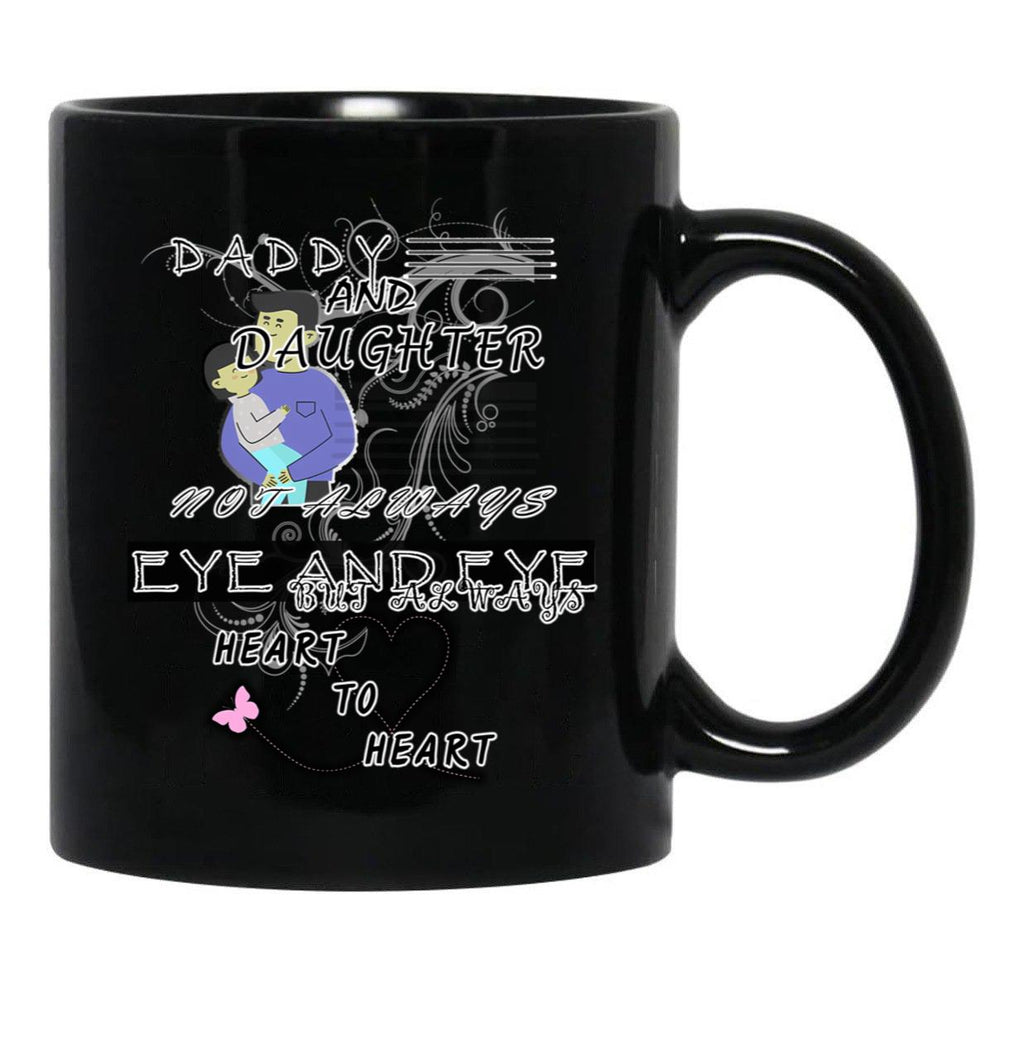 Daddy And Daughter Not Always Eye To Eye But Always Heart To Heart (11) Black Coffee Mug - Black