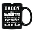 Daddy And Daughter Not Always Eye To Eye But Always Heart To Heart (1) Black Coffee Mug - Black