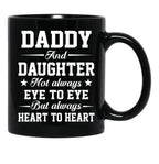 Daddy And Daughter Not Always Eye To Eye But Always Heart To Heart (1) Black Coffee Mug - Black