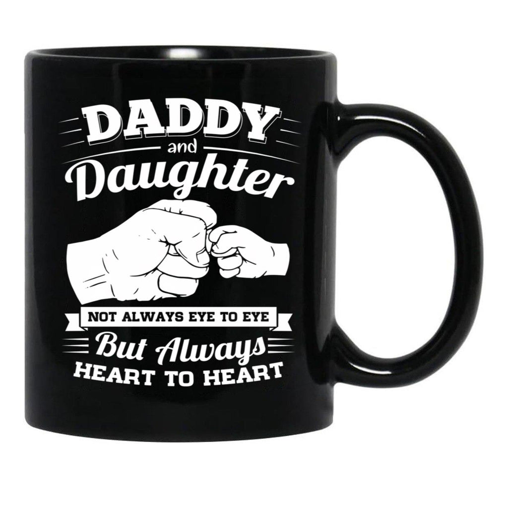 Daddy And Daughter Not Always Eye To Eye But Always Heart To Heart (2) Black Coffee Mug - Black