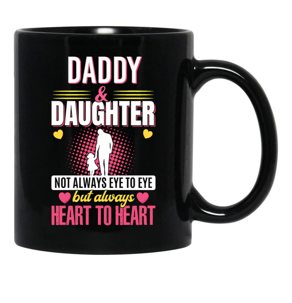Daddy And Daughter Not Always Eye To Eye But Always Heart To Heart (3) Black Coffee Mug - Black