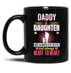 Daddy And Daughter Not Always Eye To Eye But Always Heart To Heart (3) Black Coffee Mug