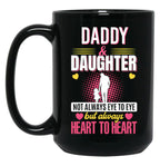 Daddy And Daughter Not Always Eye To Eye But Always Heart To Heart (3) Black Coffee Mug