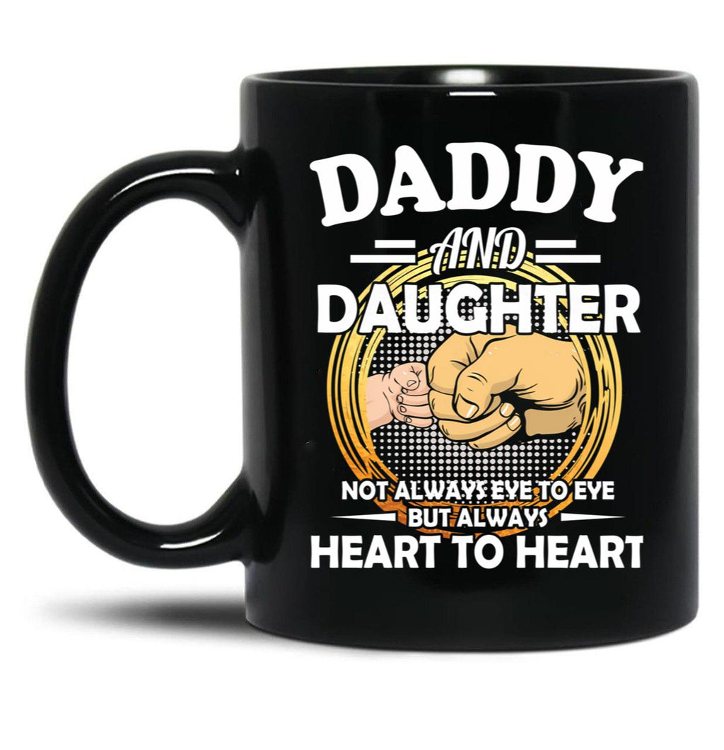 Daddy And Daughter Not Always Eye To Eye But Always Heart To Heart (4) Black Coffee Mug