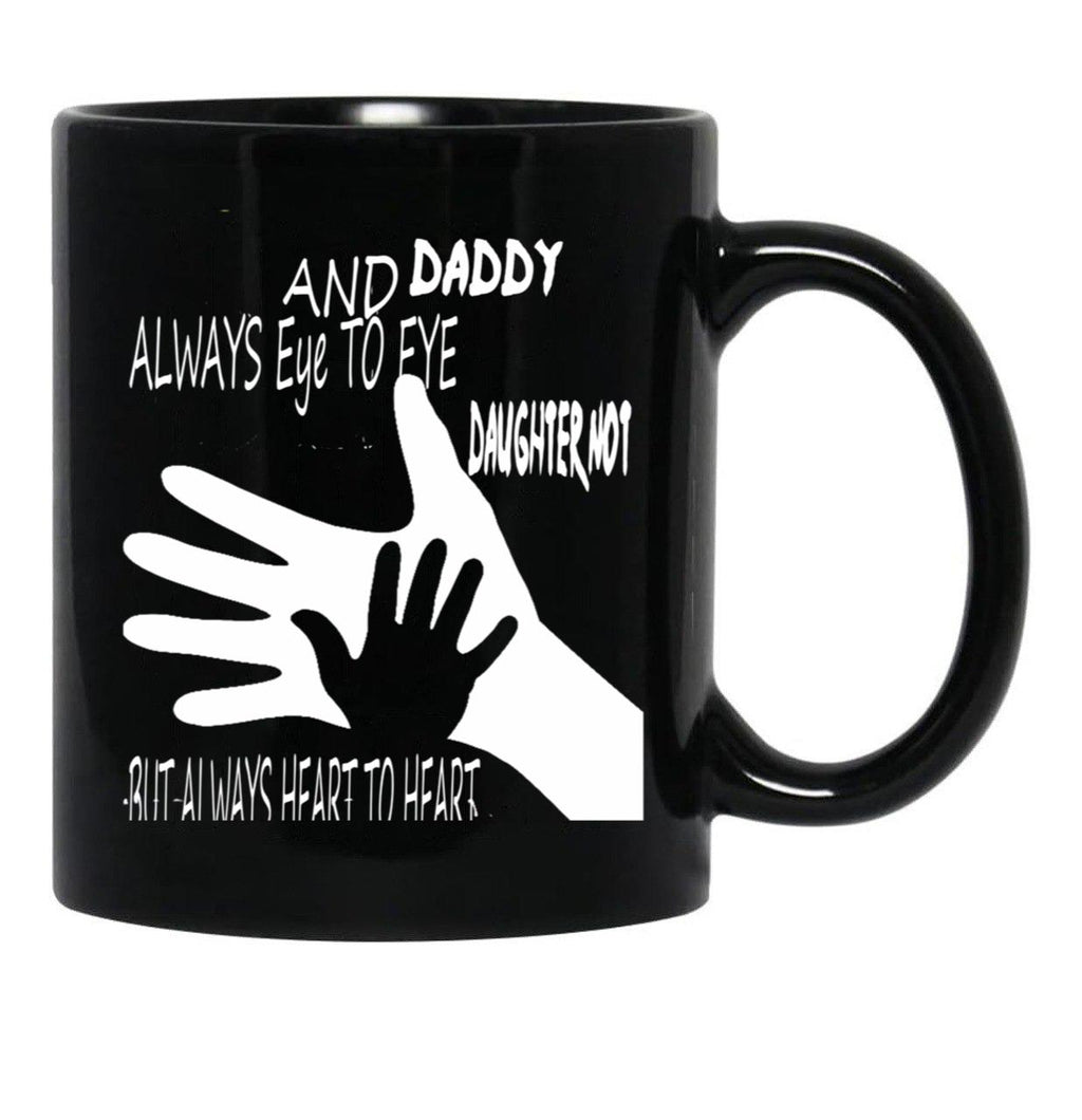 Daddy And Daughter Not Always Eye To Eye But Always Heart To Heart (5) Black Coffee Mug - Black
