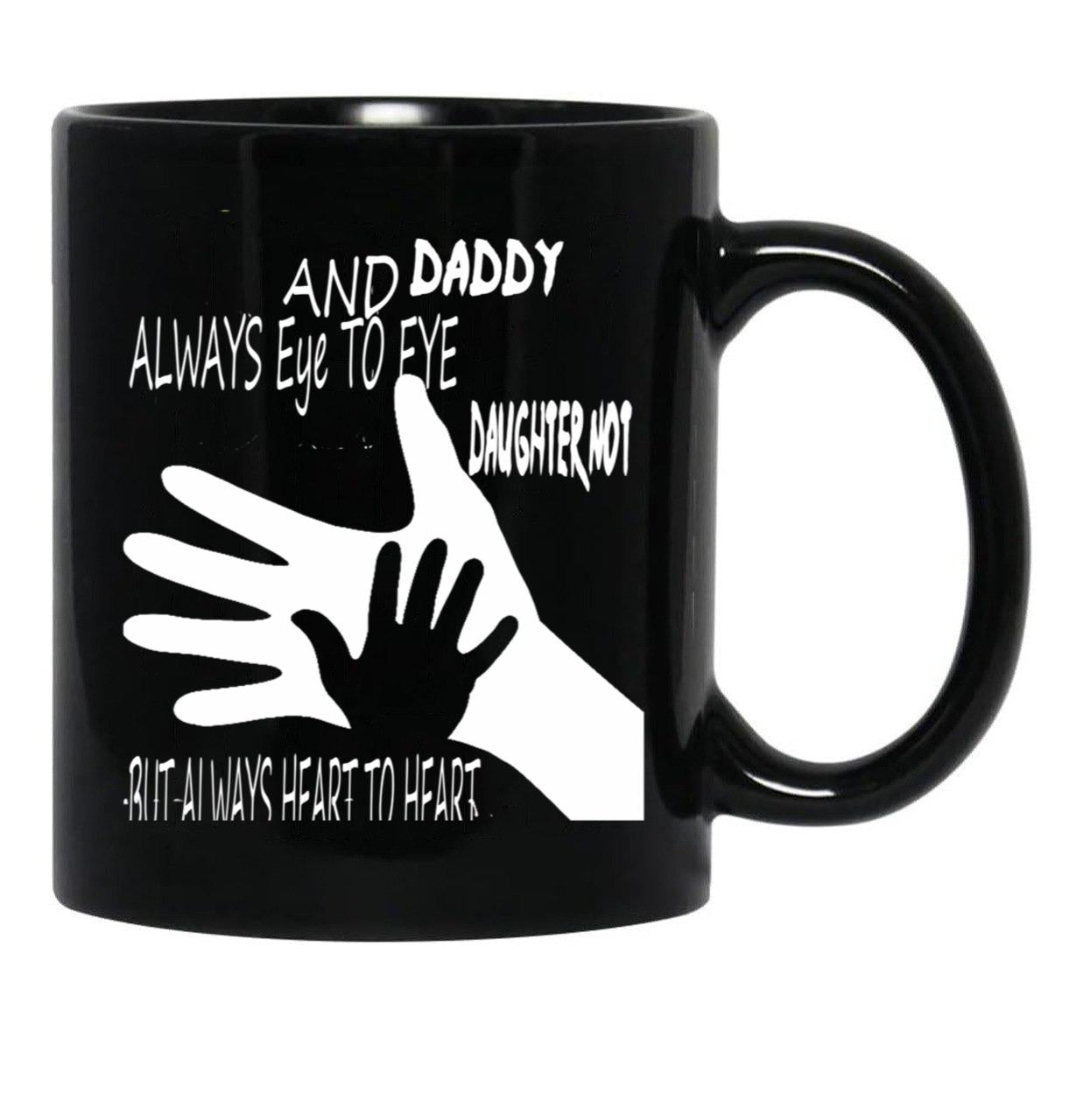 Daddy And Daughter Not Always Eye To Eye But Always Heart To Heart (5) Black Coffee Mug - Black