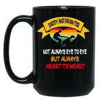 Daddy And Daughter Not Always Eye To Eye But Always Heart To Heart (7) Black Coffee Mug