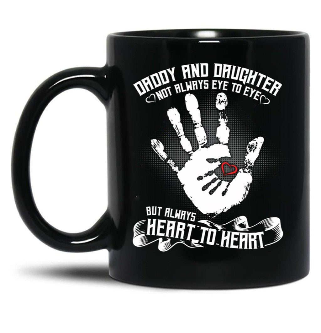 Daddy And Daughter Not Always Eye To Eye But Always Heart To Heart (8) Black Coffee Mug