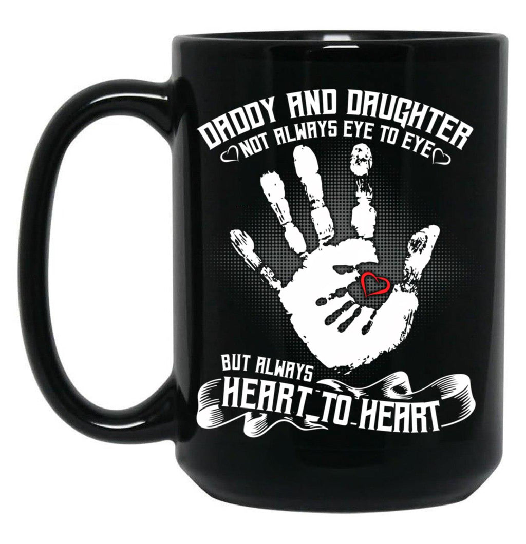 Daddy And Daughter Not Always Eye To Eye But Always Heart To Heart (8) Black Coffee Mug