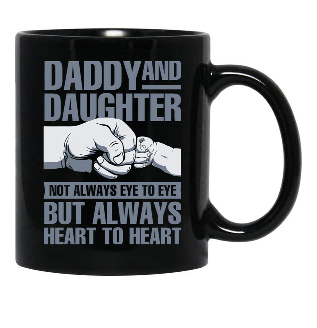Daddy And Daughter Not Always Eye To Eye But Always Heart To Heart. Black Coffee Mug - Black