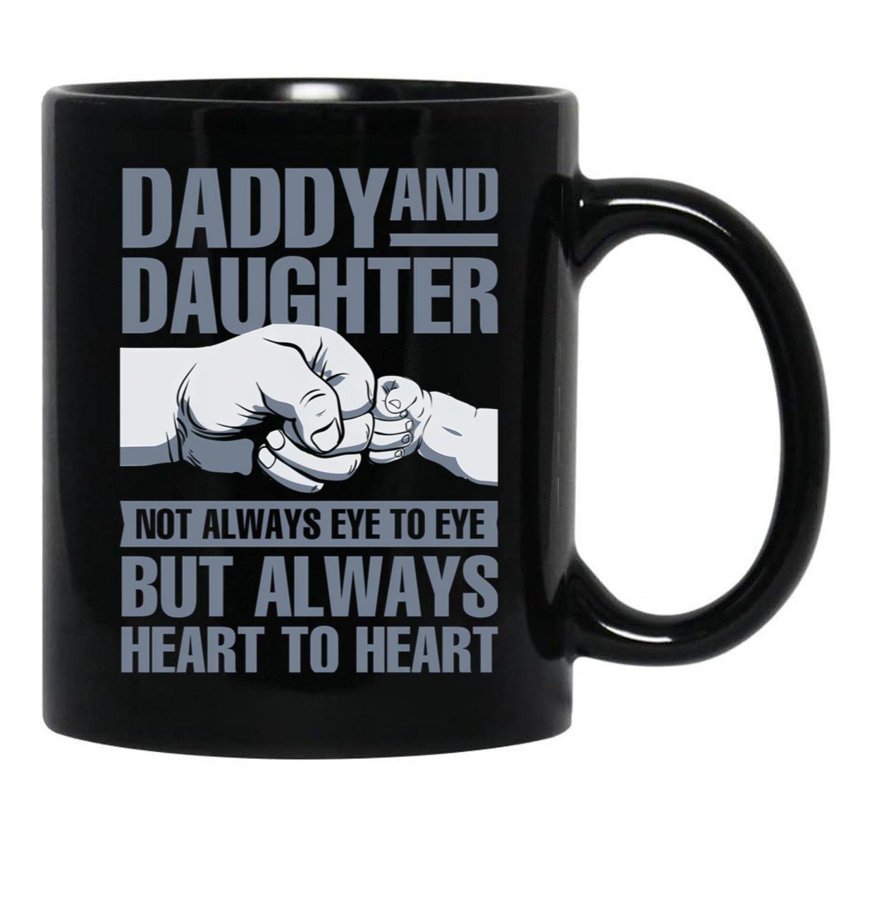 Daddy And Daughter Not Always Eye To Eye But Always Heart To Heart. Black Coffee Mug - Black