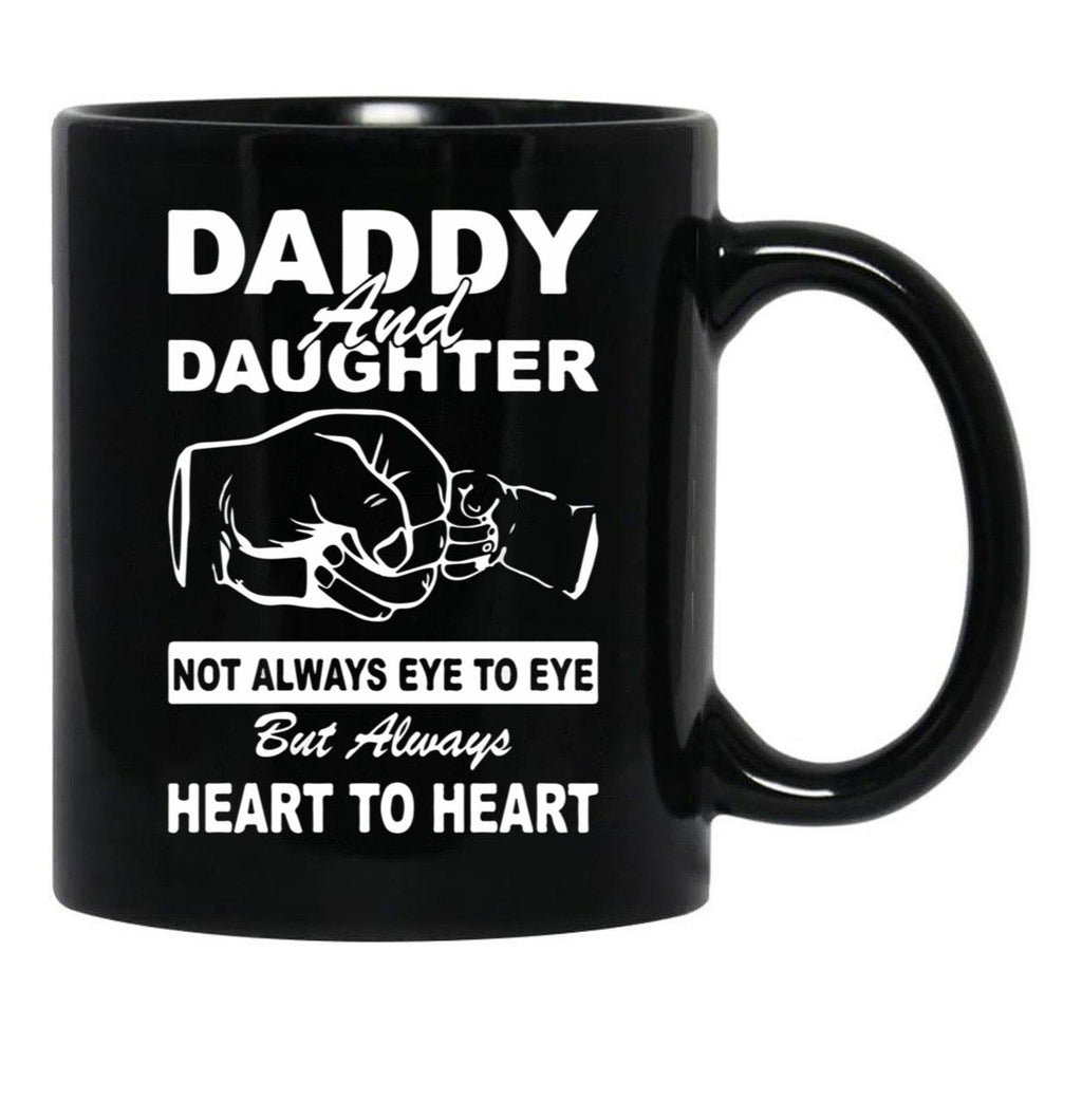 Daddy And Daughter Not Always Eye To Eye But Always Heart To Heart Black Coffee Mug - Black