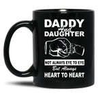 Daddy And Daughter Not Always Eye To Eye But Always Heart To Heart Black Coffee Mug