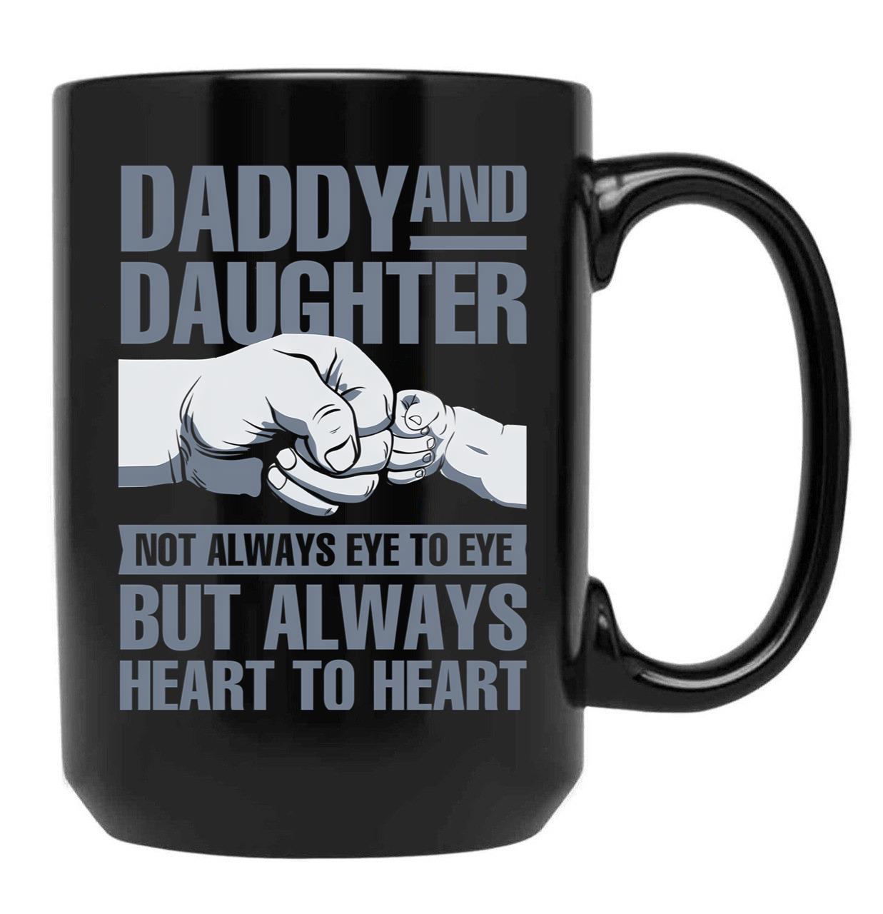 Daddy And Daughter Not Always Eye To Eye But Always Heart To Heart. Black Coffee Mug - Black